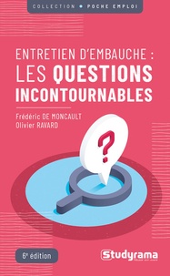 Frédéric de Monicault et Olivier Ravard - Entretiens d'embauche : les questions incontournables.