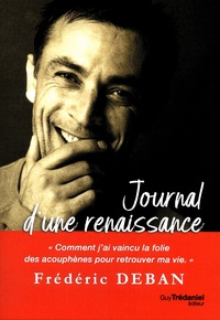 Frédéric Deban - Journal d'une renaissance - Comment j'ai vaincu la folie des acouphènes pour retrouver ma vie.