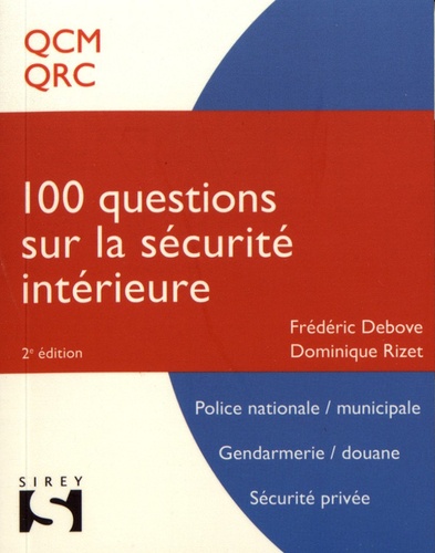 Frédéric Debove et Dominique Rizet - 100 questions sur la sécurité intérieure.