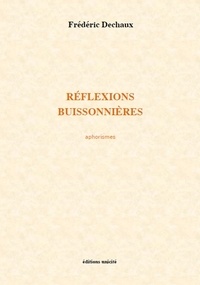 Frédéric Dechaux - Reflexions buissonnières - Aphorismes.