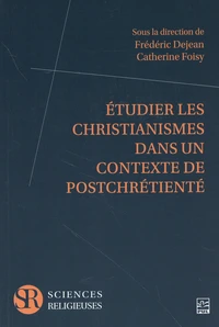 Etudier les christianismes dans un contexte de postchrétienté