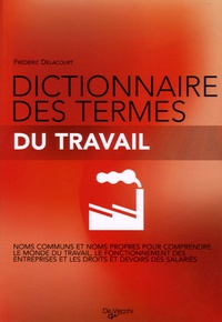 Frédéric Delacourt - Dictionnaire des termes du travail.