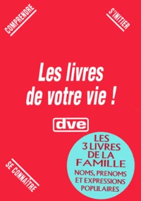 Les Livres De La Famille ! Coffret 3 Volumes : Volume 1, Proverbes, Dictons Et Citations. Volume 2, Le Grand Livre Des Noms De Famille. Volume 3, Encyclopedie Des Prenoms