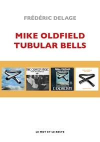 Frédéric Delâge - Mike Oldfield - Tubular bells et au-delà.