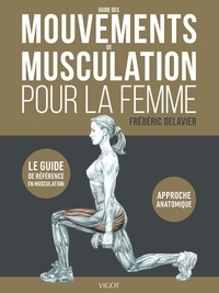 Frédéric Delavier - Guide des mouvements de musculation pour la femme.