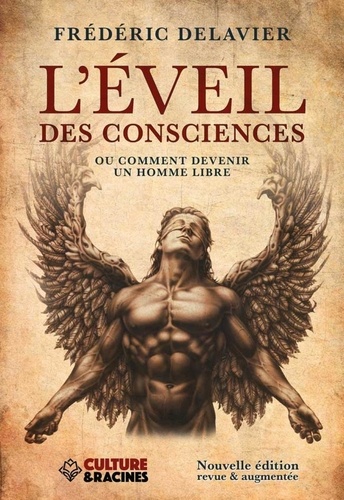 Frédéric Delavier - L'éveil des consciences ou comment devenir un homme libre.