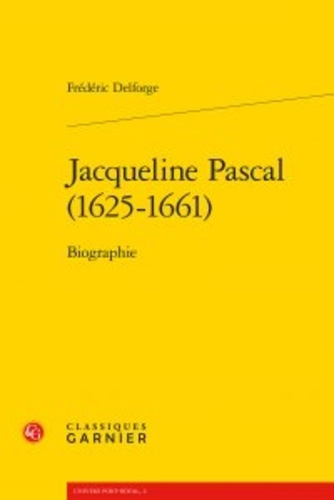 Jacqueline Pascal (1625-1661). Biographie