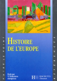 Frédéric Delouche et  Collectif - Histoire de l'Europe.