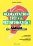 Frédéric Denhez - Alimentation : stop à la désinformation - Toute la vérité sur notre système alimentaire.