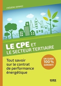 Frédéric Denhez - Le CPE et le secteur tertiaire - Tout savoir sur le contrat de performance énergétique.