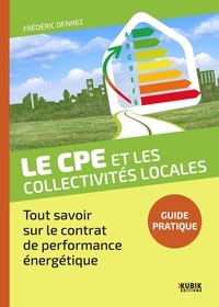 Frédéric Denhez - Le CPE et les collectivités locales - Tout savoir sur le contrat de performance énergétique.