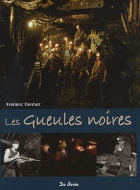 Frédéric Denhez - Les Gueules noires.