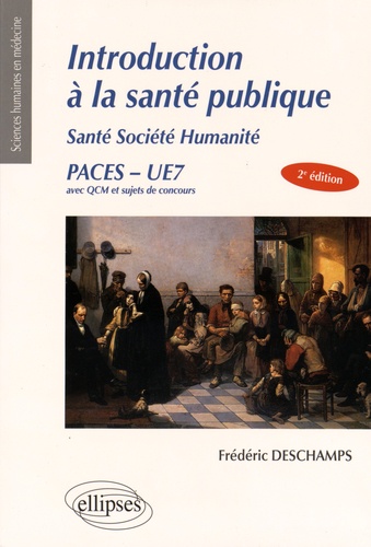 Introduction à la santé publique. Santé Société Humanité PACES UE7 2e édition