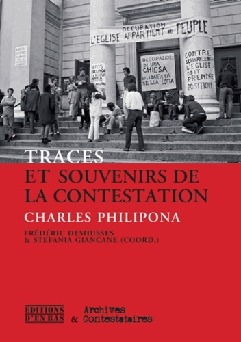 Frédéric Deshusses et Stefania Giancane - Traces et souvenirs de la contestation - Charles Philipona, archives militantes.