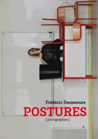 Frédéric Desmesure - Postures.