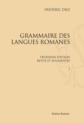 Frédéric Diez - Coffret Grammaire des langues romanes en 3 volumes - Réimpression de l'édition de Paris (1874-1876).