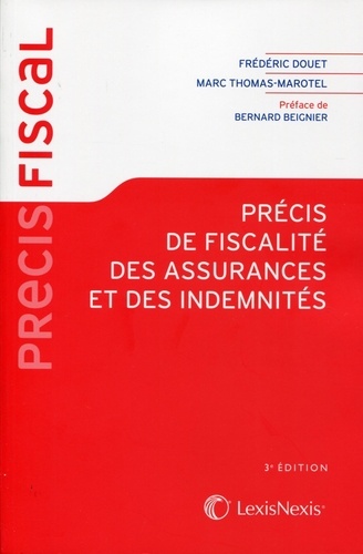 Frédéric Douet et Marc Thomas-Marotel - Précis de fiscalité des assurances et des indemnités.