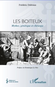 Frédéric Dubrana - Les boiteux - Mythes, génétique et chirurgie.