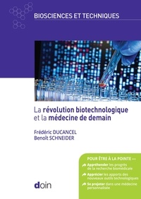 Frédéric Ducancel et Benoît Schneider - La révolution biotechnologique et la médecine de demain.