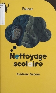 Frédéric Ducom - Nettoyage scolaire.