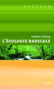 Frédéric Dufoing - L'écologie radicale.