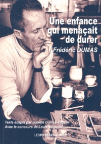 Frédéric Dumas - Une enfance qui menaçait de durer.
