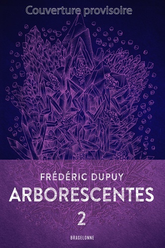 Frédéric Dupuy - Arborescentes T2.