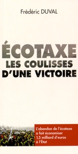 Frédéric Duval - Ecotaxe, les coulisses d'une victoire (2008-2014).