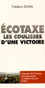 Ecotaxe, les coulisses d'une victoire (2008-2014)