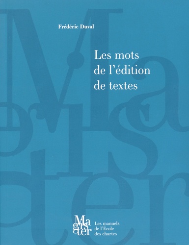 Frédéric Duval - Les mots de l'édition de textes.
