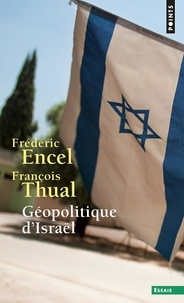 Frédéric Encel et François Thual - Géopolitique d'Israël.