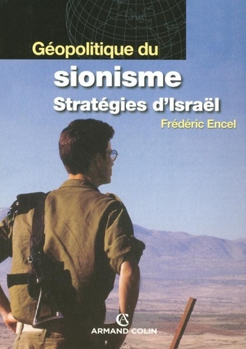 Géopolitique du sionisme. Stratégies d'Israël
