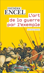 Frédéric Encel - L'Art de la guerre par l'exemple - Stratèges et batailles.