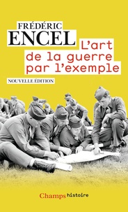 Frédéric Encel - L'art de la guerre par l'exemple - Stratèges et batailles.