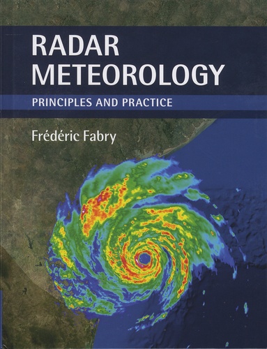 Frédéric Fabry - Radar Meteorology - Principles and Practice.