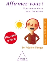 Télécharger le livre électronique Google pdf Affirmez-vous !  - Pour mieux vivre avec les autres par Frédéric Fanget 9782738125613 in French CHM RTF