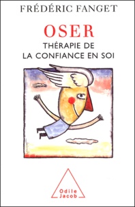 Télécharger des livres en ligne pdf gratuitement Oser  - Thérapie de la confiance en soi 9782738113542 par Frédéric Fanget
