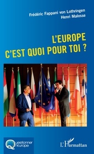 Frédéric Fappani von Lothringen et Henri Malosse - L'Europe c'est quoi pour toi ?.
