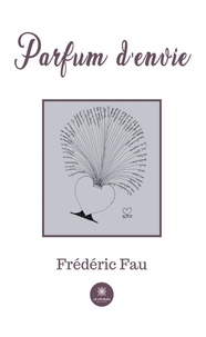 Frederic Fau - Parfum d’envie.