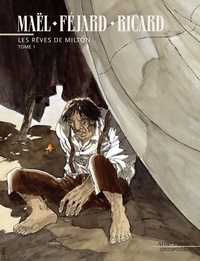 Frédéric Féjard et Sylvain Ricard - Les rêves de Milton Tome 1 : .