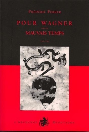 Frédéric Ferrer - Pour Wagner - Suivi de Mauvais temps.
