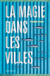 Frédéric Fiolof - La Magie dans les villes.