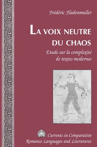 Frédéric Fladenmuller - La voix neutre du chaos : étude sur la complexité de textes modernes.