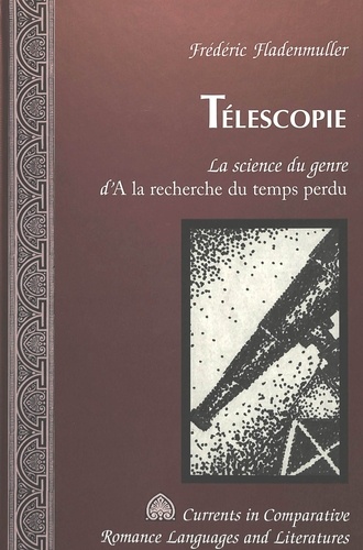 Frédéric Fladenmuller - Téléscopie - La science du genre d'A la recherche du temps perdu.