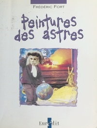 Frédéric Fort - Peintures des astres.