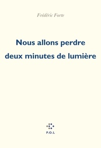 Frédéric Forte - Nous allons perdre deux minutes de lumière.