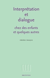 Frédéric François - Interprétation et dialogue chez des enfants et quelques autres - Recueil d'articles 1988-1995.