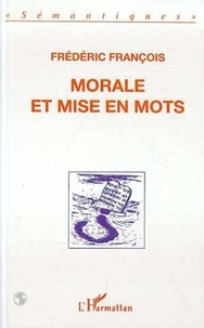 Frédéric François - Morale et mise en mots.