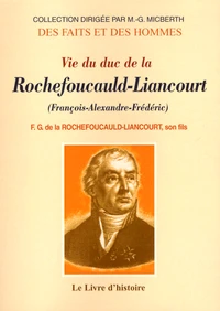 Vie du duc de La Rochefoucauld-Liancourt