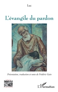 Frédéric Gain - L'évangile du pardon.